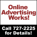 Online Advertising Works! Call 727-2225 for More Information